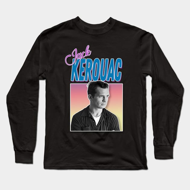 Jack Kerouac ∆∆∆ 90s Styled Retro Graphic Design Long Sleeve T-Shirt by DankFutura